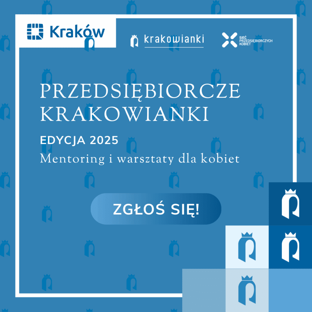 Dołącz do programu Przedsiębiorcze Krakowianki – bezpłatnego wsparcia dla kobiet z Krakowa, które chcą rozwijać własny biznes. Szkolenia, mentoring i networking czekają!